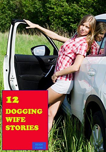 wife dogging pics|Relevance Wife Dogging Pics